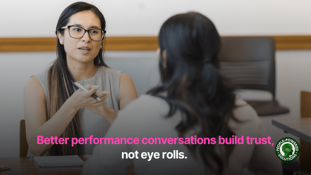 Performance Conversations That Build Culture: A Practical Guide for Busy Managers 6 Better performance conversations build trust, not eye rolls.